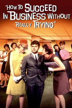 Фильм Как преуспеть в бизнесе, ничего не делая (1967)